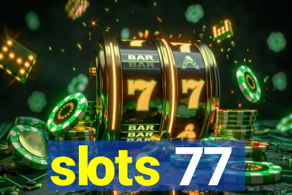 slots 77